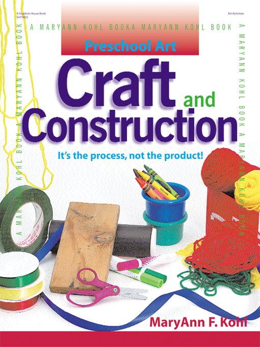 Title details for Preschool Art: Craft & Construction by MaryAnn F. Kohl - Available